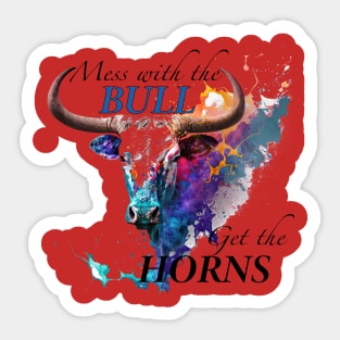 Mess with the Bull Get the Horns Sticker